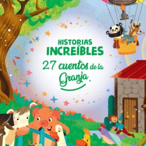 Historias increíbles- 27 cuentos de la granja