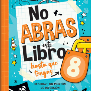 No abras este libro hasta que tengas 8