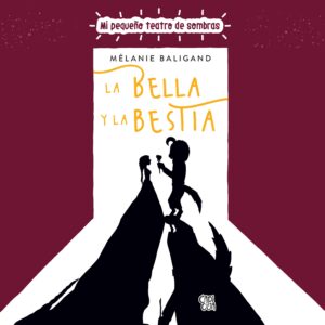 Mi pequeño teatro de sombras- La bella y la bestia